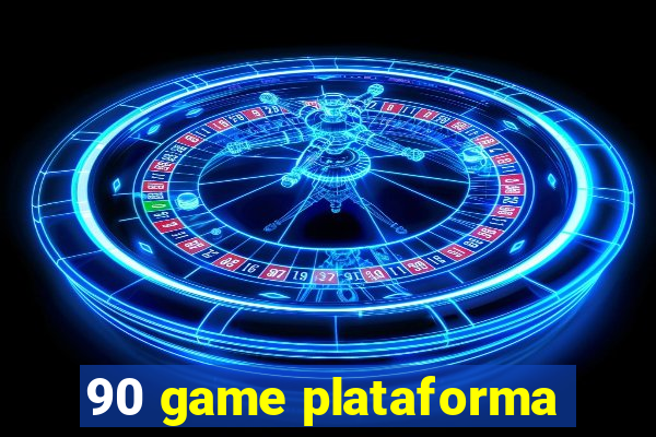 90 game plataforma